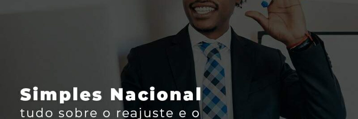 Simples Nacional Tudo Sobre O Reajuste E O Possivel Limite De Faturamento Atualizado Blog - Quero montar uma empresa